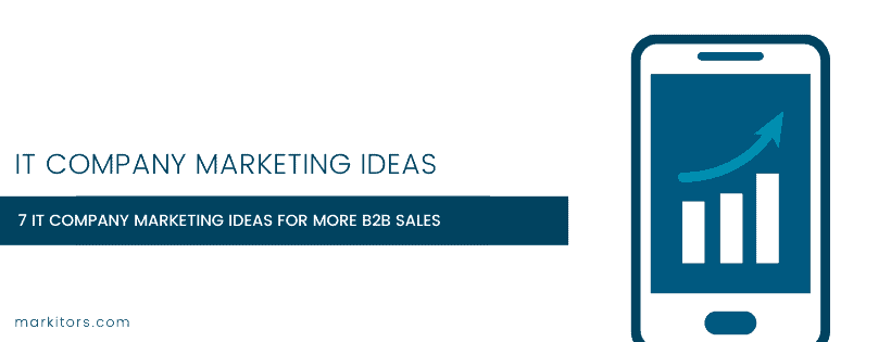 7-IT-Company-Marketing-Ideas-for-More-B2B-Sales