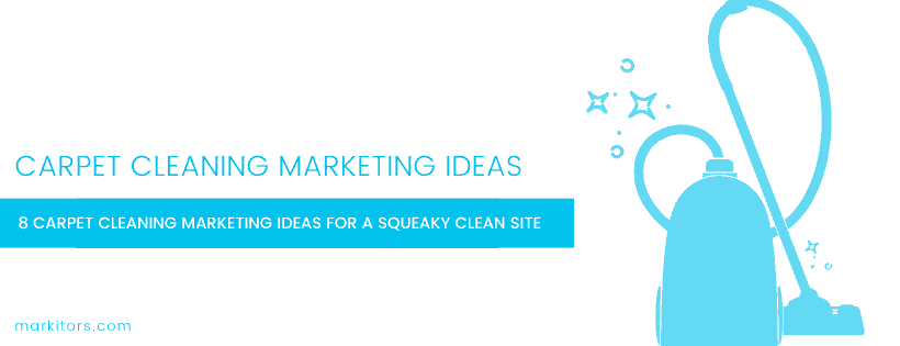 8 carpet cleaning marketing ideas for a squeaky clean site