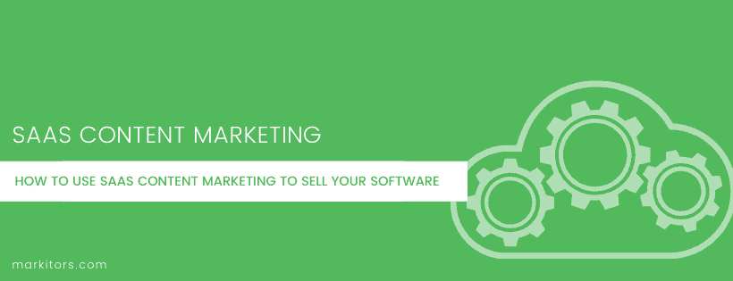 How to Use SaaS Content Marketing to Sell Your Software